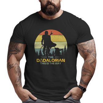 Fun Mens Father's Day Idea This Is The Way-Dadalorian Daddy Big and Tall Men T-shirt | Mazezy