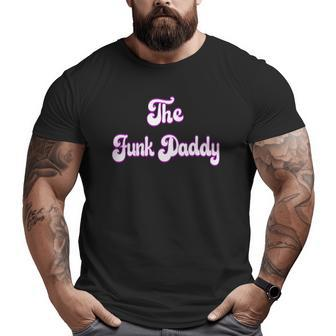 The Funk Daddy Father's Day Big and Tall Men T-shirt | Mazezy CA