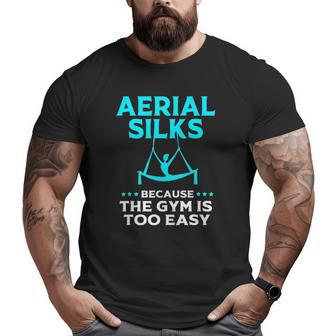 Aerial Silks Gym Humor Aerial Yoga Aerialist Big and Tall Men T-shirt | Mazezy