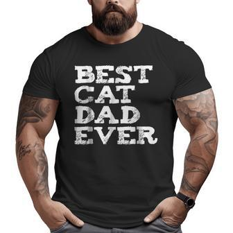 Best Cat Dad Ever Cat Lovers Father's Day Pets Big and Tall Men T-shirt | Mazezy