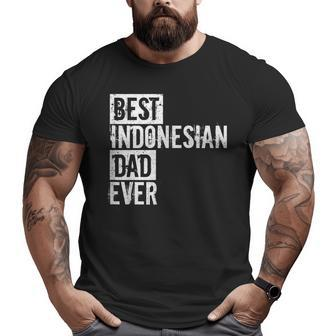 Best Indonesian Dad Ever Father's Day Love Big and Tall Men T-shirt | Mazezy UK