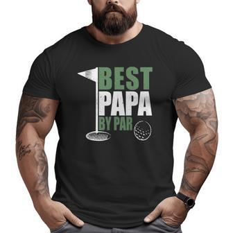 Best Papa By Par Father's Day Golf Dad Grandpa Big and Tall Men T-shirt | Mazezy