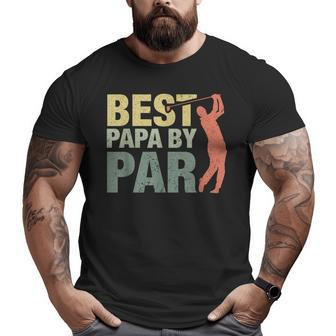 Best Papa By Par Father's Day Golf Shirt Grandpa Big and Tall Men T-shirt | Mazezy