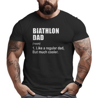 Biathlon Dad Like Dad But Much Cooler Definition Big and Tall Men T-shirt | Mazezy
