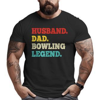 Bowler Husband Dad Bowling Legend Father's Day Big and Tall Men T-shirt | Mazezy