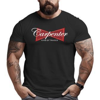 Carpenter King Of Trades Big and Tall Men T-shirt | Mazezy