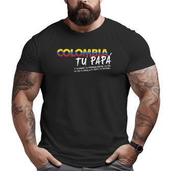 Colombian Tu Papa Pride Spanish Big and Tall Men T-shirt | Mazezy AU