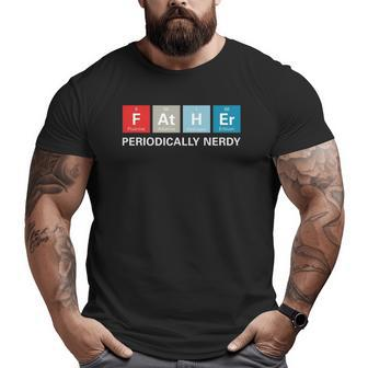 Dad Father's Day Periodic Table Nerdy Tee Big and Tall Men T-shirt | Mazezy