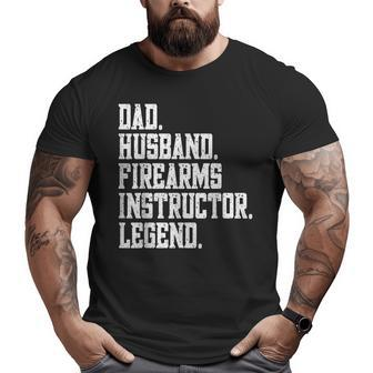 Dad Husband Firearms Instructor Legend Big and Tall Men T-shirt | Mazezy UK