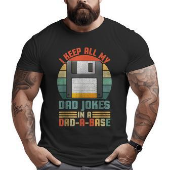 Dad I Keep All My Dad Jokes In Dada Base Big and Tall Men T-shirt | Mazezy