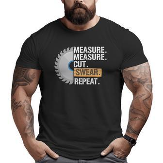 Dad Measure Cut Swear Repeat Handyman Father Day Big and Tall Men T-shirt | Mazezy