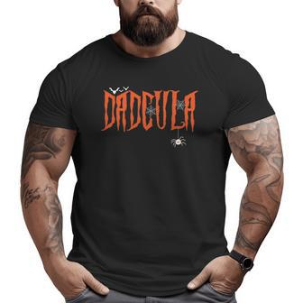 Dadcula Halloween Dad Costume Spider Webs Dracula 2021 Big and Tall Men T-shirt | Mazezy