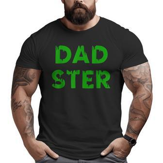 Dadster Halloween Scary Dad Monster Big and Tall Men T-shirt | Mazezy