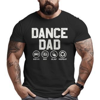 Dance Dad Proud Dancer Dancing Father Men Big and Tall Men T-shirt | Mazezy