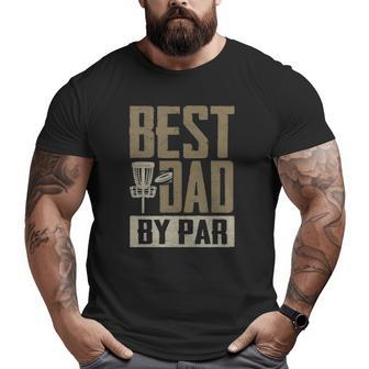 Disc Golf Dad Father's Day Disc Golfing Big and Tall Men T-shirt | Mazezy