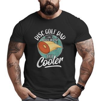 Disc Golf Player Saying Father Daddy I Disc Golf Dad Big and Tall Men T-shirt | Mazezy
