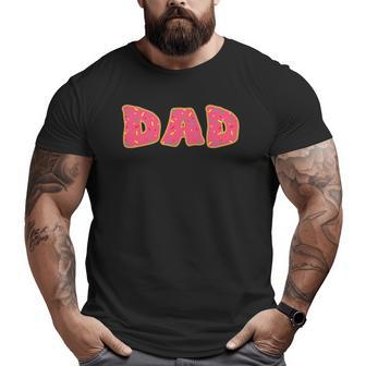 Donut Cut Sprinkle Dad Daddy Food Lovers Big and Tall Men T-shirt | Mazezy