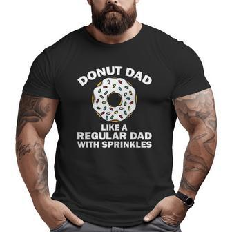 Donut For Dad Men Donut Lovers Dough Dessert Big and Tall Men T-shirt | Mazezy