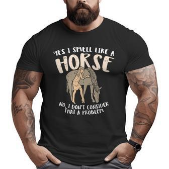 Equestrian I Smell Like Horse Girl Big and Tall Men T-shirt | Mazezy