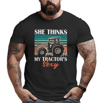 Farmer Dad She Think's My Tractor's Sexy Big and Tall Men T-shirt | Mazezy