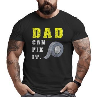 Father's Day Dad Can Fix It Handy Diy Duct Tape Big and Tall Men T-shirt | Mazezy