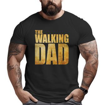 Fathers Day That Says The Walking Dad Big and Tall Men T-shirt | Mazezy