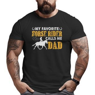My Favorite Horse Rider Calls Me Dad Father's Day Big and Tall Men T-shirt | Mazezy