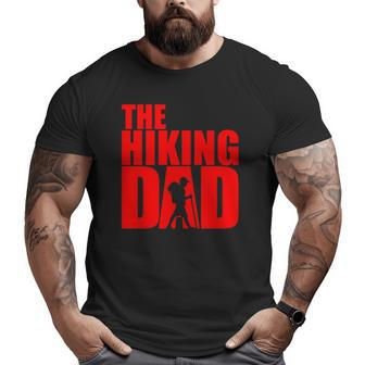 Hiking Dad For Father Big and Tall Men T-shirt | Mazezy
