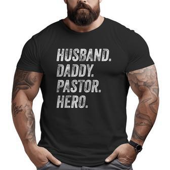 Husband Daddy Pastor Appreciation Preacher Men Big and Tall Men T-shirt | Mazezy