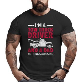 I'm A Tow Truck Driver And A Dad Father's Day Big and Tall Men T-shirt | Mazezy
