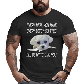 Maltese Dog Watching Owner Quote Puppy Mom Dad Big and Tall Men T-shirt | Mazezy