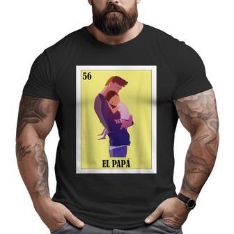 Mexican For Dad El Papa Big and Tall Men T-shirt | Mazezy