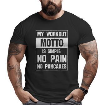 Pancake My Workout Motto Is Simple No Pain Big and Tall Men T-shirt | Mazezy