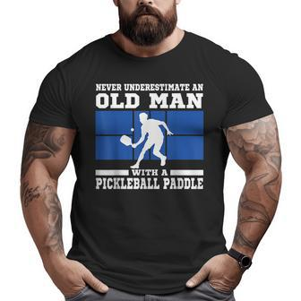 Pickleball Dad Grandpa Never Underestimate An Old Man Grandpa Big and Tall Men T-shirt | Mazezy