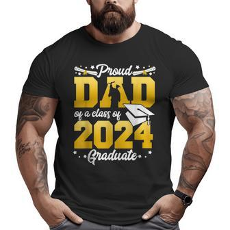 Proud Dad Of A Class Of 2024 Graduate Senior 24 Big and Tall Men T-shirt | Mazezy