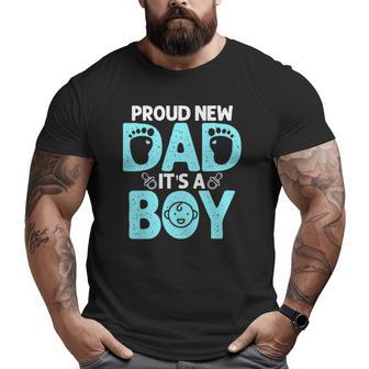 Proud New Dad For Men Father's Day It's A Boy Big and Tall Men T-shirt | Mazezy