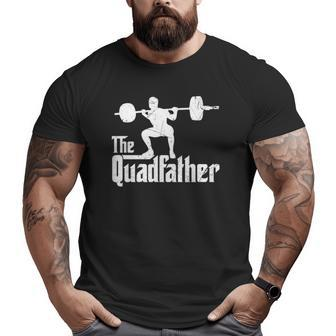 The Quadfather Squat Weightlifter Exercise Fitness Big and Tall Men T-shirt | Mazezy