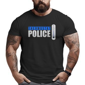 Quote Thermostat Police Dad Big and Tall Men T-shirt | Mazezy