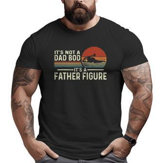 Retro Vintage It's Not A Dad Bod It's A Father Figure Big and Tall Men T-shirt | Mazezy
