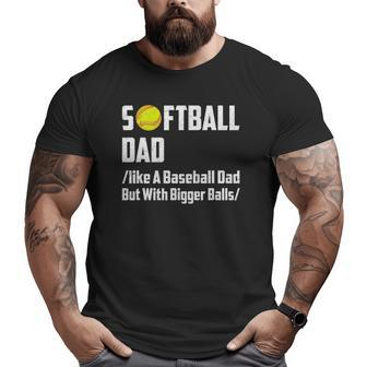 Softball Dad Father's Day Big and Tall Men T-shirt | Mazezy