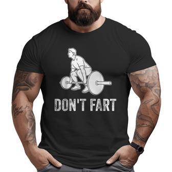 Weight Lifting Dont Fart Fitness Workout Gym Big and Tall Men T-shirt | Mazezy