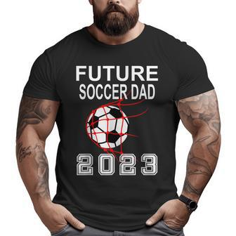 Future Soccer Dad 2023 Pregnancy Announcement Father To Be Big and Tall Men T-shirt | Mazezy