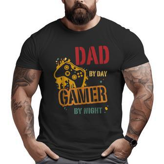 Game Dad Father's Day Dad By Day Gamer By Night Gaming Big and Tall Men T-shirt | Mazezy
