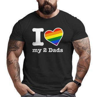 Gay Dads I Love My 2 Dads With Rainbow Heart Big and Tall Men T-shirt | Mazezy UK