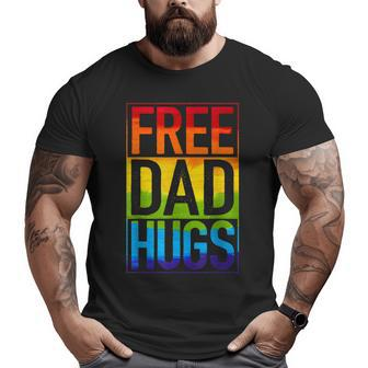 Gay Pride Free Dad Hugs Rainbow Lgbt Lgbtq Pride Fathers Day Big and Tall Men T-shirt | Mazezy