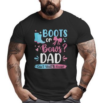Gender Reveal Boots Or Bows Dad Matching Baby Party Big and Tall Men T-shirt | Mazezy