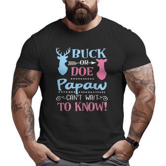 Gender Reveal Buck Or Doe Papaw Loves You Baby Party Big and Tall Men T-shirt | Mazezy