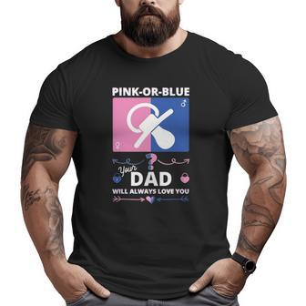 Gender Reveal S For Dad Will Always Love You Big and Tall Men T-shirt | Mazezy