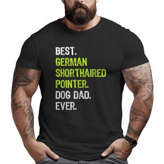 German Shorthaired Pointer Dog Dad Dog Lovers Big and Tall Men T-shirt | Mazezy