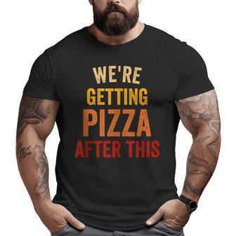 We Are Getting Pizza After This Gym Vintage Saying Pizza Big and Tall Men T-shirt | Mazezy